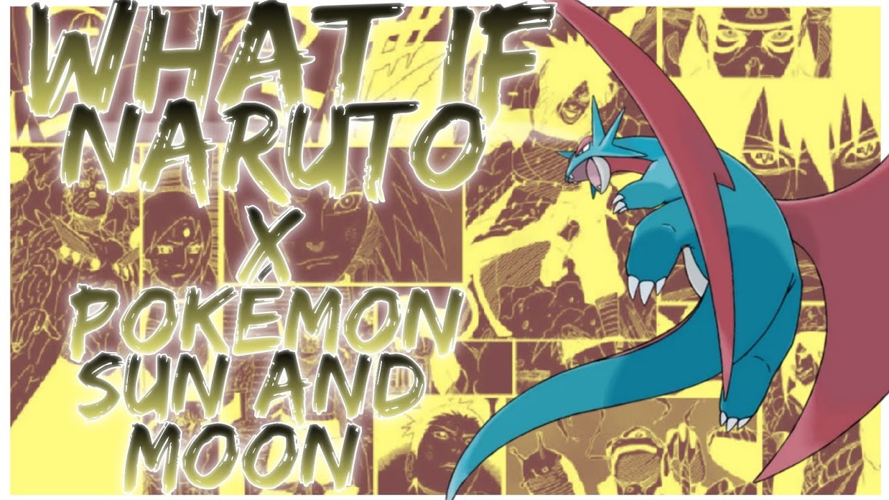 what if Naruto x Pokémon sun and Moon