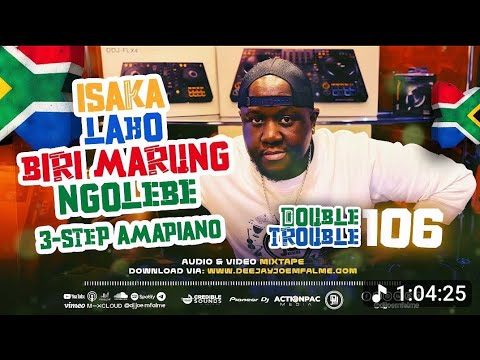 DJ Joe Mfalme Mixx 106 Best Amapiano Afro Vibes 2025 Isaka Zenzele Laho Biri Marung 3 Step