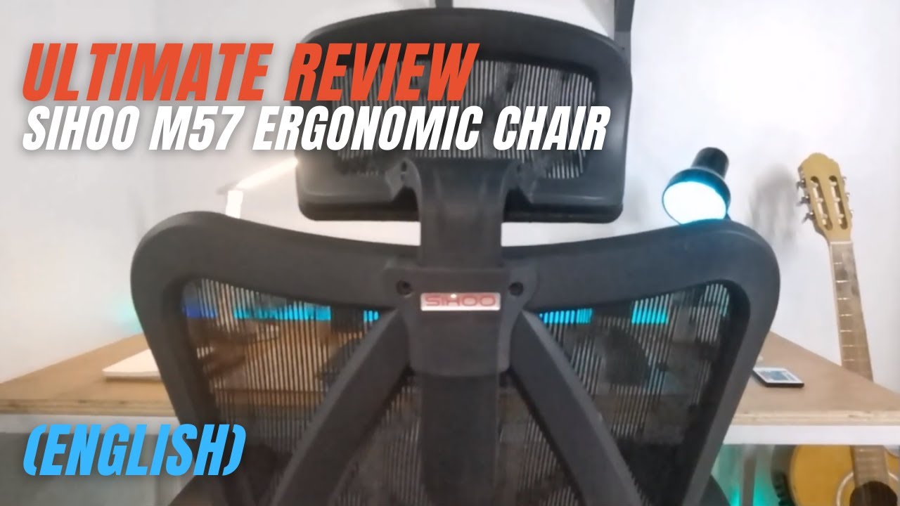 SIHOO M57 ERGONOMIC CHAIR, ULTIMATE REVIEW, REVISIT