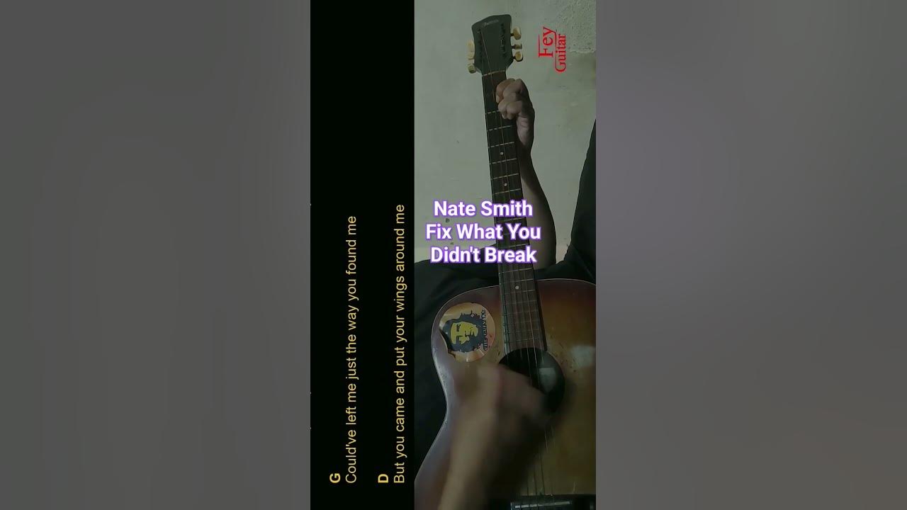 Nate Smith - Fix What You Didn't Break Guitar Chords cover #shorts Nate Smith - Fix What You Didn't Break Guitar Chords cover #shorts