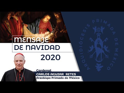 Mensaje de Navidad 2020 del Cardenal Carlos Aguiar Retes