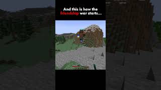 friendship war starts....#minecraft