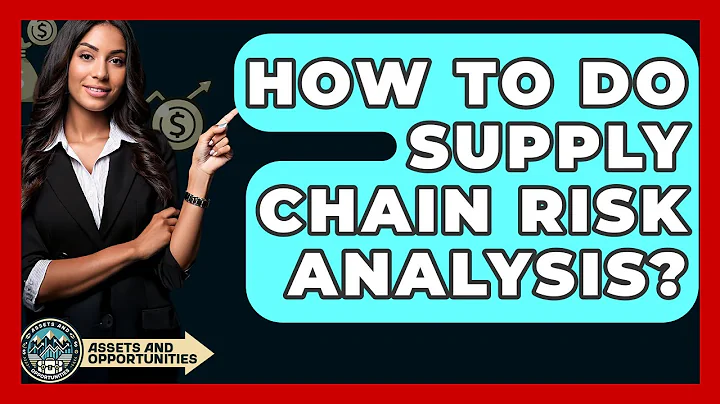 How To Do Supply Chain Risk Analysis? - AssetsandOpportunity.org