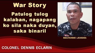 War Story: Patulog tulog kalaban, nagapang ko sila nakaduyan, saka binaril