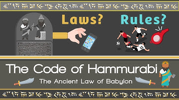 THE CODE OF HAMMURABI | Why do we have Laws and Rules?