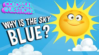 Why Is The Sky Blue | COLOSSAL QUESTIONS