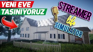 Tüm Eşyaları Satıp Yeni Evimize Taşınıyoruz | STREAMER LIFE SIMULATOR !!