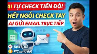 AI Agent Tự Động Kiểm Tra Tiến Độ Dự Án &amp; Gửi Email Cảnh Báo 🚀