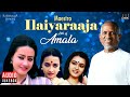 Maestro super hits of amala  isaignani ilaiyaraaja 80s and 90s hit songs  ilaiyaraaja official