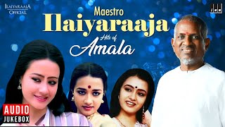 Maestro Super Hits of Amala | Isaignani Ilaiyaraaja 80s and 90s Hit Songs   Ilaiyaraaja Official