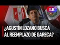 Agustín Lozano respondió sobre nuevo DT de la selección peruana | #LR