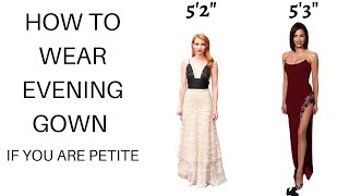 Petite Styling Tips- How to Wear a Gown ...
