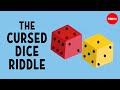 Can you solve the cursed dice riddle  dan finkel