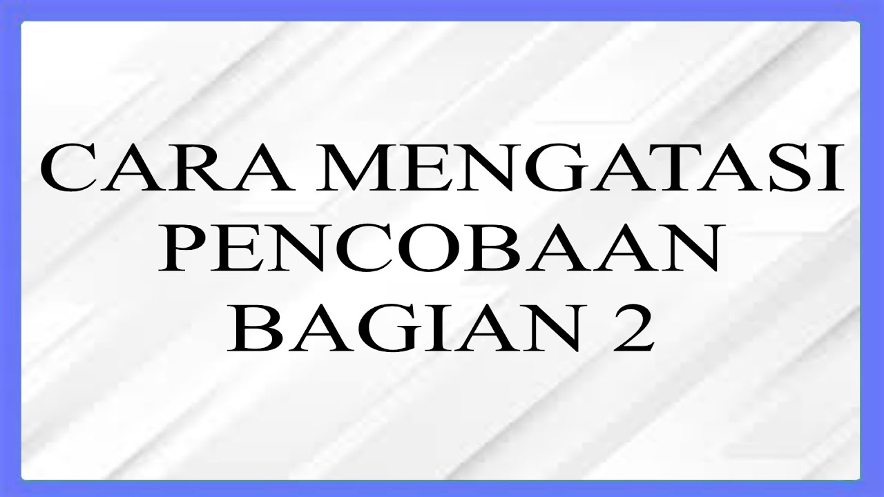 CARA MENGATASI PENCOBAAN - RENUNGAN & DOA SYAFAAT MALAM 09/07/2021