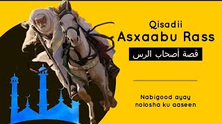 Qisadii Asxaabu Rass Waxay Nolosha Ku Aaseen Nabigii Loo Soo Diray