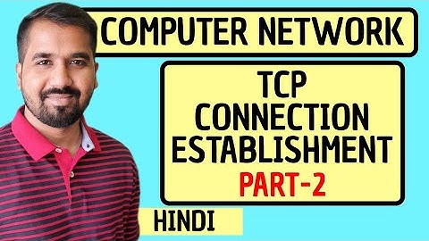 TCP Connection Establishment Part-2 Explained in Hindi l Computer Network Course