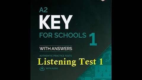 A2 Key 1 (Authentic Practice Tests 2020) Listening Test 1: part 1-5 (with answers)