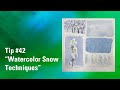 Watercolor Tip #42 Watercolor Snow Techniques Part 1