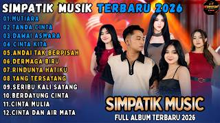 Download lagu SIMPATIK FULL ALBUM  || MUTIARA - TANDA CINTA - DAWAI ASMARA || SIMPATIK MUSIK TERBARU 2026
