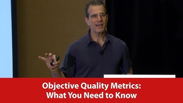 Objective Quality Metrics—What You Need to Know