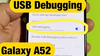 Galaxy A52: How to Enable USB Debugging