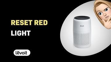 How to Quickly Reset the Red Light on Your Levoit Core Mini Air Purifier