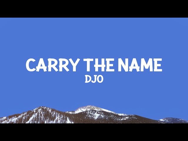 Djo - Carry The Name (Lyrics)