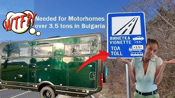 Bulgarian Toll Trouble above 3,5 tons I Vanlife Bulgaria I #10