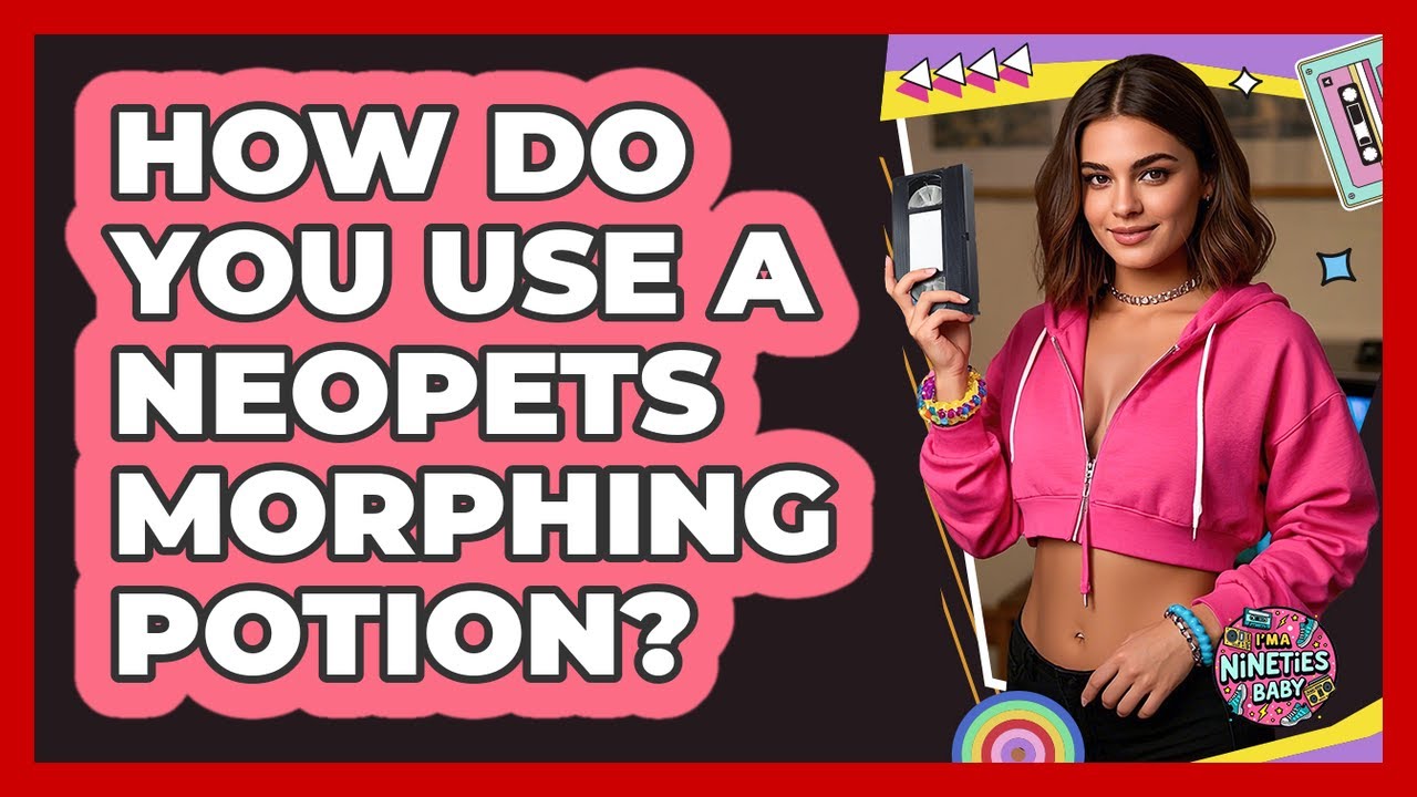 How Do You Use A Neopets Morphing Potion? - I'm a 90s Baby