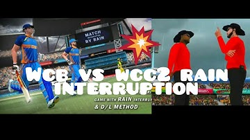 Wcb vs wcc2 rain interruption which is better🔥