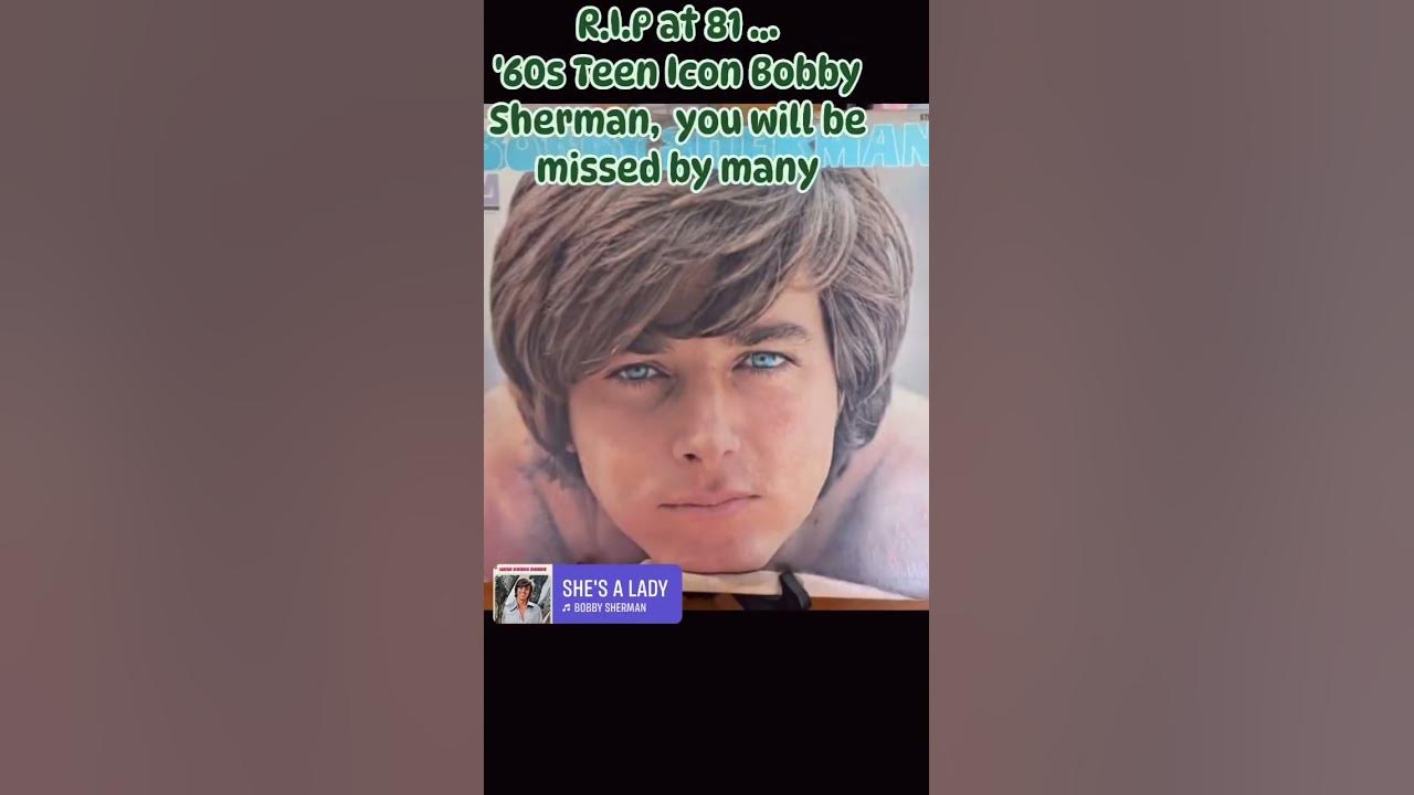 6/24/2025   Dead at 81 ...'60s Teen Icon, 'Little Woman' Singer Bobby Sherman  #viralvideo #rip