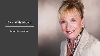 Judy Stevens Long — Living Well Dying Well