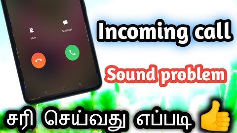 Incoming Call 🤙 Sound Problem Solved In Tamil/How To Fix Incoming Call Sound Not Working