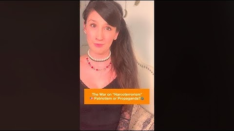 The War on "Narcoterrorism": Patriotism or Propaganda?