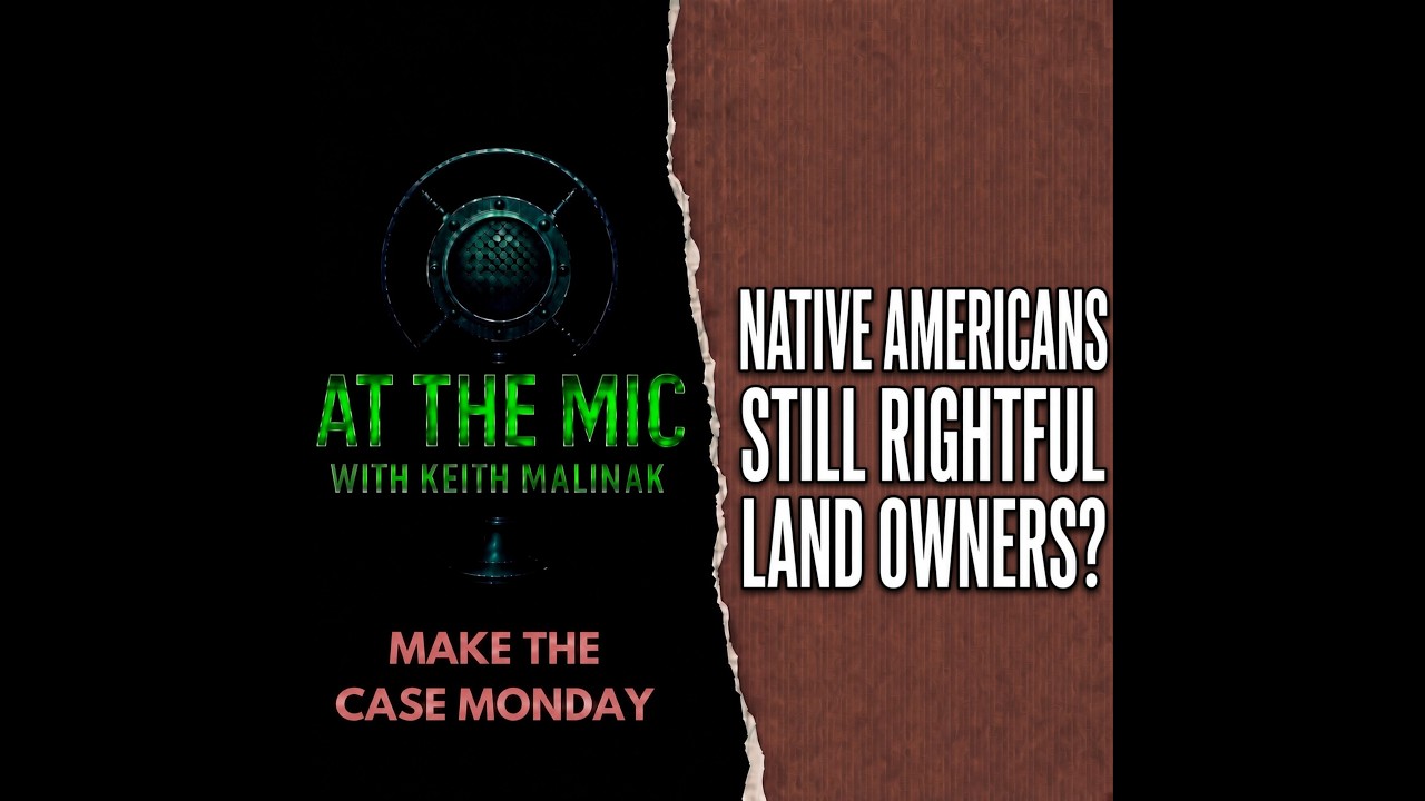 Native Americans Still Rightful Land Owners? - ATM Make The Case - (9/14/2026)