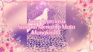 Acha Septriasa  Sdanai Menutup Mata  Menutup Mata  Embun Di Pagi Buta
