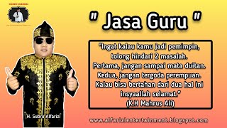 Jasa Guru | H. Subro Alfarizi | Cipt. H.M Zain/Drs. H. Abu Ali Haidar