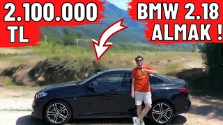 2.100.000 TL BMW 2.18 ALMAK !