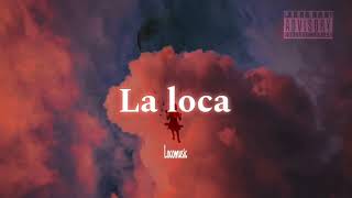 LA LOCA- Locomvusic