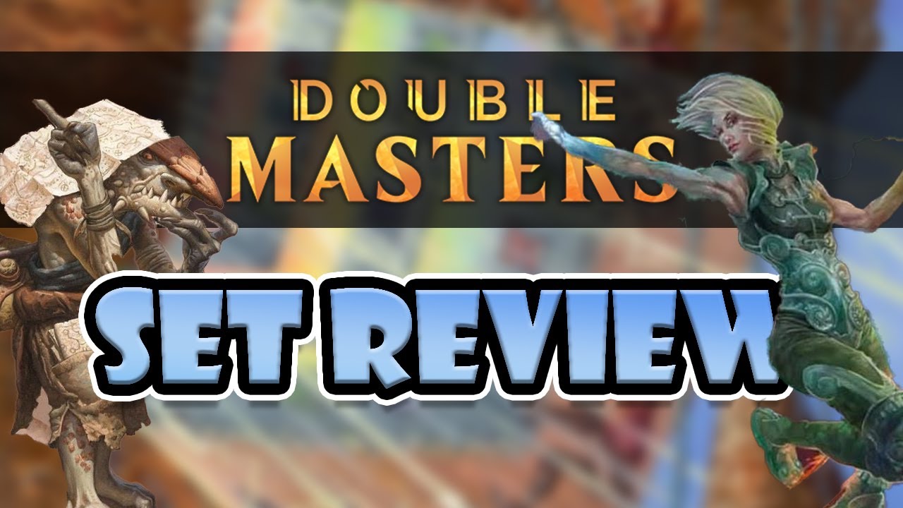 Double Masters Set Review | MTG Double Masters Discussion and Review