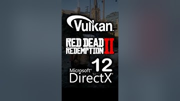 DirectX 12 vs Vulkan in Red Dead Redemption 2