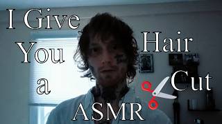 ASMR | I Give You a Haircut