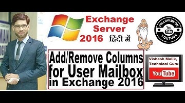 How to Add/Remove Columns for User Mailbox in Exchange Server 2016, Video No. 26