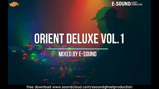 Orient Deluxe Vol 1 ( Mixed by E-Sound )