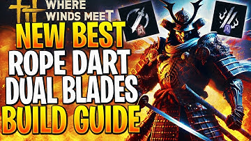 THE HIGHEST DPS DUAL BLADES & ROPE DART BUILD! Where Winds Meet Build
