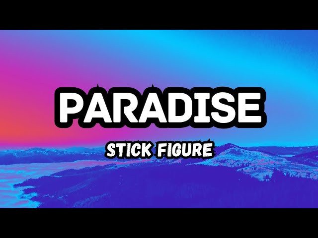 Stick Figure – Paradise Lyrics
