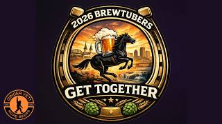 Brewtubers Get Together 2026 Recap