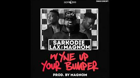 Sarkodie -  Wyne Up Your Bumper ft  Magnom & LAX (Audio Slide)