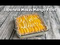 I Made Mango Float For The First Time | No Bake, No All Purpose Cream | MANGO GRAHAM FLOAT RECIPE