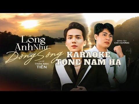 Karaoke Lòng Anh Như Dòng Sông Tone Nam Hạ dễ Hát